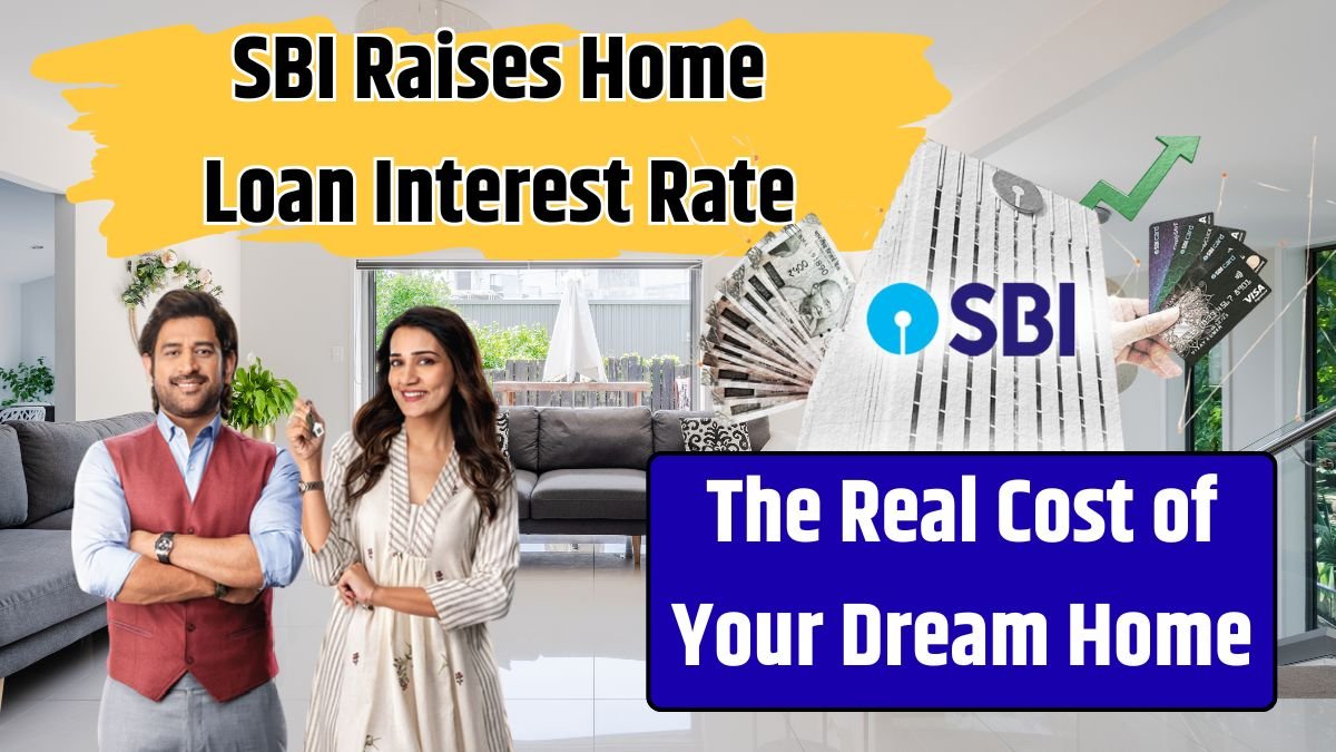 SBI Raises Home Loan Interest Rate
